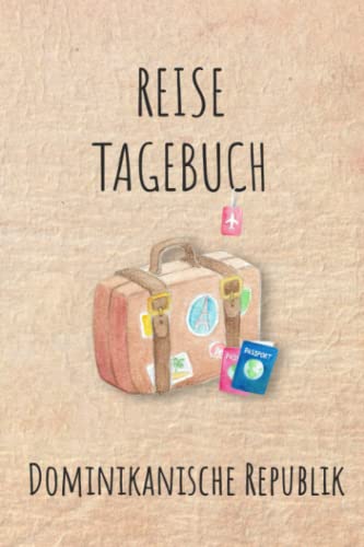 Reisetagebuch Dominikanische Republik: Dominikanische Republik Urlaubstagebuch, Reise,Urlaubsreise Logbuch für 40 Reisetage für Reiseerinnerungen und ... Geschenk Notizbuch, Abschied Reisetagebuch Dominikanische Republik: Dominikanische Republik Urlaubstagebuch, Reise,Urlaubsreise Logbuch für 40 Reisetage für Reiseerinnerungen und ... Geschenk Notizbuch, Abschied von Independently published
