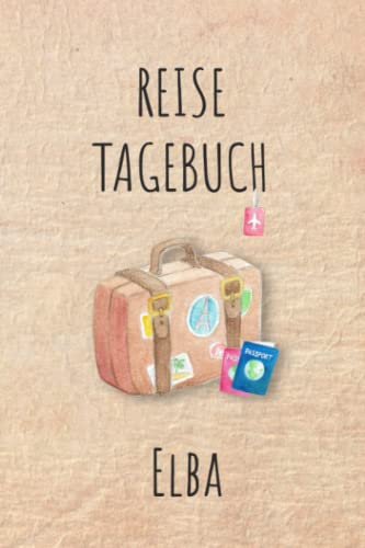 Reisetagebuch Elba: Elba Italien Urlaubstagebuch, Reise,Urlaubsreise Logbuch für 40 Reisetage für Reiseerinnerungen und Sehenswürdigkeiten,Rundreise ... Geschenk Notizbuch, Abschiedsgeschenk