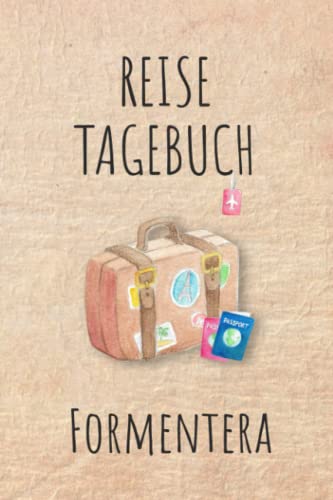 Reisetagebuch Formentera: Formentera Urlaubstagebuch,Spanien Reise,Urlaubsreise Logbuch für 40 Reisetage für Reiseerinnerungen und ... Geschenk Notizbuch, Abschiedsgeschenk Reisetagebuch Formentera: Formentera Urlaubstagebuch,Spanien Reise,Urlaubsreise Logbuch für 40 Reisetage für Reiseerinnerungen und ... Geschenk Notizbuch, Abschiedsgeschenk