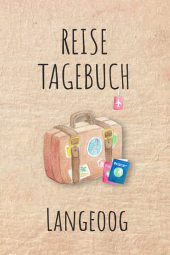 Reisetagebuch Langeoog: Langeoog Urlaubstagebuch, Reise,Urlaubsreise Logbuch für 40 Reisetage für Reiseerinnerungen und Sehenswürdigkeiten,Rundreise ... Geschenk Notizbuch, Abschiedsgeschenk