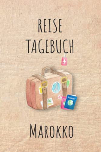 Reisetagebuch Marokko: Marokko Urlaubstagebuch, Reise,Urlaubsreise Logbuch für 40 Reisetage für Reiseerinnerungen und Sehenswürdigkeiten,Rundreise mit ... Geschenk Notizbuch, Abschiedsgeschenk