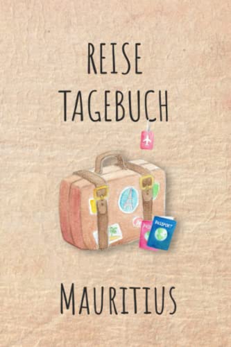 Reisetagebuch Mauritius: Mauritius Urlaubstagebuch, Reise,Urlaubsreise Logbuch für 40 Reisetage für Reiseerinnerungen und Sehenswürdigkeiten,Rundreise ... Geschenk Notizbuch, Abschiedsgeschenk