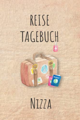 Reisetagebuch Nizza: Nizza Frankreich Urlaubstagebuch, Reise,Urlaubsreise Logbuch für 40 Reisetage für Reiseerinnerungen und ... Geschenk Notizbuch, Abschiedsgeschenk