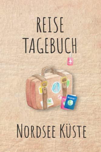 Reisetagebuch Nordsee Küste: Nordsee Küste Urlaubstagebuch, Reise,Urlaubsreise Logbuch für 40 Reisetage für Reiseerinnerungen und ... Geschenk Notizbuch, Abschiedsgeschenk Reisetagebuch Nordsee Küste: Nordsee Küste Urlaubstagebuch, Reise,Urlaubsreise Logbuch für 40 Reisetage für Reiseerinnerungen und ... Geschenk Notizbuch, Abschiedsgeschenk