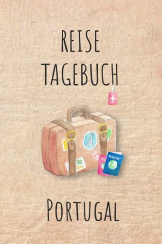 Reisetagebuch Portugal: PortugalPortugal Urlaubstagebuch, Reise,Urlaubsreise Logbuch für 40 Reisetage für Reiseerinnerungen und ... Geschenk Notizbuch, Abschiedsgeschenk