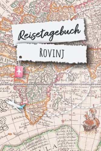 Reisetagebuch Rovinj: Rovinj Kroatien Urlaubstagebuch, Reise,Urlaubsreise Logbuch für 40 Reisetage für Reiseerinnerungen und ... Geschenk Notizbuch, Abschiedsgeschenk