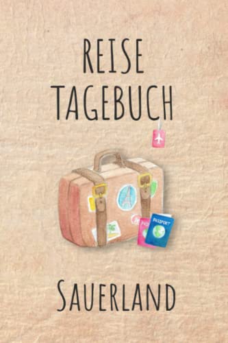 Reisetagebuch Sauerland: Sauerland Urlaubstagebuch, Reise,Urlaubsreise Logbuch für 40 Reisetage für Reiseerinnerungen und Sehenswürdigkeiten,Rundreise ... Geschenk Notizbuch, Abschiedsgeschenk von Independently published