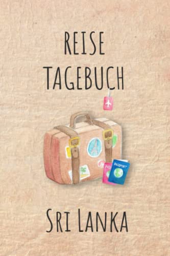 Reisetagebuch Sri Lanka: Sri Lanka Urlaubstagebuch, Reise,Urlaubsreise Logbuch für 40 Reisetage für Reiseerinnerungen und Sehenswürdigkeiten,Rundreise ... Geschenk Notizbuch, Abschiedsgeschenk Reisetagebuch Sri Lanka: Sri Lanka Urlaubstagebuch, Reise,Urlaubsreise Logbuch für 40 Reisetage für Reiseerinnerungen und Sehenswürdigkeiten,Rundreise ... Geschenk Notizbuch, Abschiedsgeschenk von Independently published