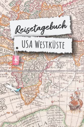 Reisetagebuch USA Westküste: USA Westküste Amerika Urlaubstagebuch, Reise,Urlaubsreise Logbuch für 40 Reisetage für Reiseerinnerungen und ... Geschenk Notizbuch, Abschiedsgeschenk von Independently published