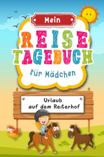 Reisetagebuch für Mädchen Urlaub auf dem Reiterhof: Urlaubstagebuch zum Ausfüllen,Eintragen,Malen,Einkleben für Reiter Ferien,Urlaub auf dem Bauerhof ... Ferientagebuch für Kinder Reiterferien Reisetagebuch für Mädchen Urlaub auf dem Reiterhof: Urlaubstagebuch zum Ausfüllen,Eintragen,Malen,Einkleben für Reiter Ferien,Urlaub auf dem Bauerhof ... Ferientagebuch für Kinder Reiterferien