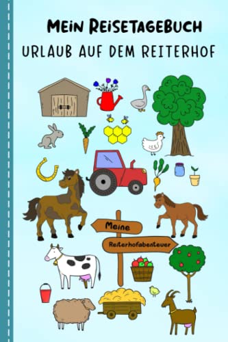 Reisetagebuch für Mädchen Urlaub auf dem Reiterhof: Urlaubstagebuch zum Ausfüllen,Eintragen,Malen,Einkleben für Reiter Ferien,Urlaub auf dem Bauerhof ... Ferientagebuch für Kinder Reiterferien Reisetagebuch für Mädchen Urlaub auf dem Reiterhof: Urlaubstagebuch zum Ausfüllen,Eintragen,Malen,Einkleben für Reiter Ferien,Urlaub auf dem Bauerhof ... Ferientagebuch für Kinder Reiterferien von Independently published