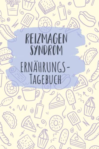 Reizmagen Syndrom Ernährungstagebuch: Magengesundheit Tagebuch zum Ausfüllen und Zuordnen von Magen Beschwerden bei Unverträglichkeit, Intoleranz, ... Nahrungsmittelintoleranzen und Allergie Reizmagen Syndrom Ernährungstagebuch: Magengesundheit Tagebuch zum Ausfüllen und Zuordnen von Magen Beschwerden bei Unverträglichkeit, Intoleranz, ... Nahrungsmittelintoleranzen und Allergie von Independently published