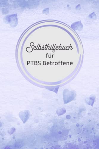 Selbsthilfe für PTBS Betroffene: Tagebuch als Arbeisbuch zum Ausfüllen und Ankreuzen, zur Selbsthilfe und Unterstützung einer Trauma Therapie mit Flashbacks oder Dissoziationen für PTBS Betroffene. Selbsthilfe für PTBS Betroffene: Tagebuch als Arbeisbuch zum Ausfüllen und Ankreuzen, zur Selbsthilfe und Unterstützung einer Trauma Therapie mit Flashbacks oder Dissoziationen für PTBS Betroffene.