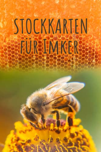 Stockkarten für Imker: Stockkarten Buch für Hobbyimker für die Bienenzucht und Imkerei; Bienen Stockbuch zum imkern lernen für Anfänger und Fortgeschrittene als Geschenk oder Geschenkidee