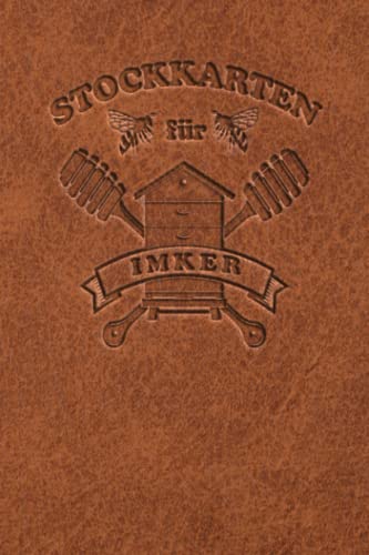 Stockkarten für Imker: Stockkarten Buch für Hobbyimker für die Bienenzucht und Imkerei; Bienen Stockbuch zum imkern lernen für Anfänger und Fortgeschrittene als Geschenk oder Geschenkidee Stockkarten für Imker: Stockkarten Buch für Hobbyimker für die Bienenzucht und Imkerei; Bienen Stockbuch zum imkern lernen für Anfänger und Fortgeschrittene als Geschenk oder Geschenkidee