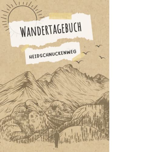 Wandertagebuch Heidschnuckenweg: Wandertagebuch zum ausfüllen von Wanderungen, Klettertouren und Hüttentouren. Ein Wanderbuch, Tourenbuch, Gipfelbuch ... Datum, Zeit, Wetter, Bewertung, Etappen, No