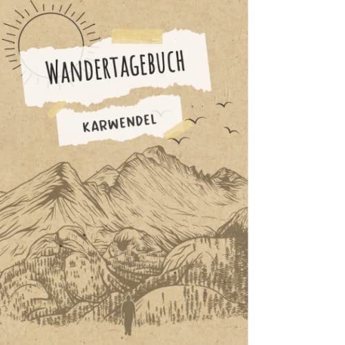 Wandertagebuch Karwendel: Wandertagebuch zum ausfüllen von Wanderungen, Klettertouren und Hüttentouren. Ein Wanderbuch, Tourenbuch, Gipfelbuch für ... Zeit, Wetter, Bewertung, Etappen, Notizen