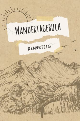 Wandertagebuch Rennsteig: Wandertagebuch zum ausfüllen von Wanderungen, Klettertouren und Hüttentouren. Ein Wanderbuch, Tourenbuch, Gipfelbuch für ... Zeit, Wetter, Bewertung, Etappen, Notizen von Independently published