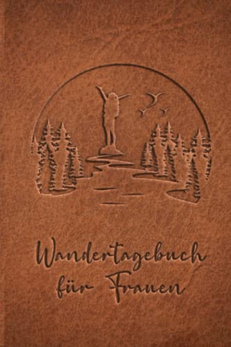 Wandertagebuch für Frauen: Zum ausfüllen von Wanderungen, Klettertouren und Hüttentouren. Ein Gipfelbuch, Wanderbuch / Tourenbuch für alle mit ... Zeit, Wetter, Bewertung, Etappen, Notizen Wandertagebuch für Frauen: Zum ausfüllen von Wanderungen, Klettertouren und Hüttentouren. Ein Gipfelbuch, Wanderbuch / Tourenbuch für alle mit ... Zeit, Wetter, Bewertung, Etappen, Notizen