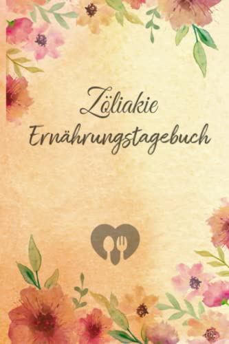 Zöliakie Ernährungstagebuch: Tagebuch zum Ausfüllen und Zuordnen von Beschwerden bei Glutenunverträglichkeiten,Glutenintoleranzen,Lebensmittelallergien,Nahrungsmittelintoleranzen, Zöliakie Zöliakie Ernährungstagebuch: Tagebuch zum Ausfüllen und Zuordnen von Beschwerden bei Glutenunverträglichkeiten,Glutenintoleranzen,Lebensmittelallergien,Nahrungsmittelintoleranzen, Zöliakie