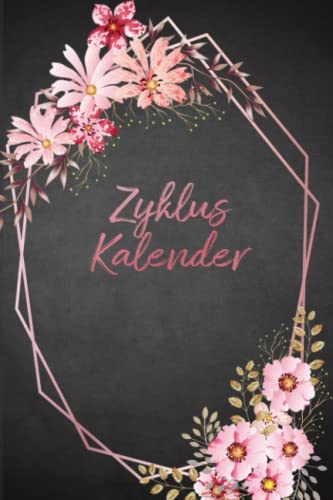 Zykluskalender: Periodenkalender & Menstruationskalender für 96 Zyklen/Perioden/Menstruationen für Mädchen, Teenager und Frauen, Zyklus Tagebuch ... oder Kinderwunsch/Verhütung/Familienplanung von Independently published