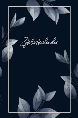 Zykluskalender: Periodenkalender & Menstruationskalender für 96 Zyklen/Perioden/Menstruationen für Mädchen, Teenager und Frauen, Zyklus Tagebuch ... oder Kinderwunsch/Verhütung/Familienplanung Zykluskalender: Periodenkalender & Menstruationskalender für 96 Zyklen/Perioden/Menstruationen für Mädchen, Teenager und Frauen, Zyklus Tagebuch ... oder Kinderwunsch/Verhütung/Familienplanung