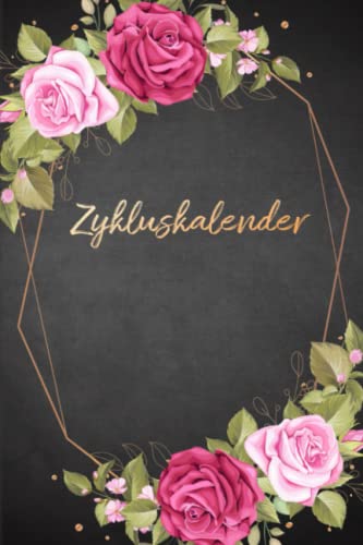 Zykluskalender: Periodenkalender & Menstruationskalender für 96 Zyklen/Perioden/Menstruationen für Mädchen, Teenager und Frauen, Zyklus Tagebuch ... oder Kinderwunsch/Verhütung/Familienplanung von Independently published