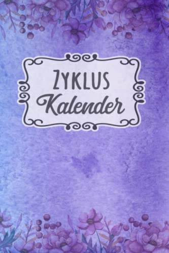 Zykluskalender: Periodenkalender & Menstruationskalender für 96 Zyklen/Perioden/Menstruationen für Mädchen, Teenager und Frauen, Zyklus Tagebuch ... oder Kinderwunsch/Verhütung/Familienplanung Zykluskalender: Periodenkalender & Menstruationskalender für 96 Zyklen/Perioden/Menstruationen für Mädchen, Teenager und Frauen, Zyklus Tagebuch ... oder Kinderwunsch/Verhütung/Familienplanung von Independently published
