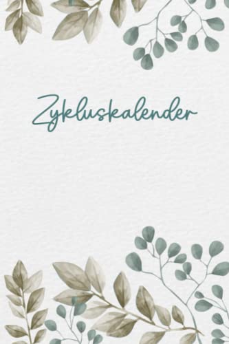 Zykluskalender: Periodenkalender & Menstruationskalender für 96 Zyklen/Perioden/Menstruationen für Mädchen, Teenager und Frauen, Zyklus Tagebuch ... oder Kinderwunsch/Verhütung/Familienplanung von Independently published