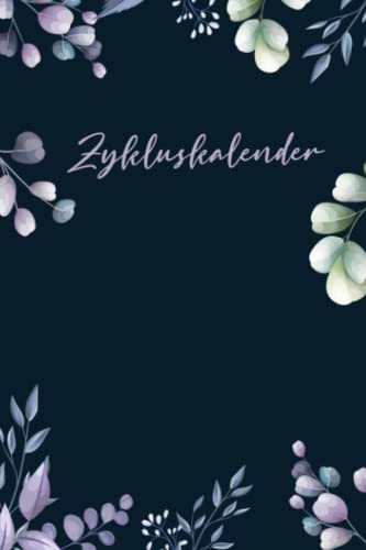 Zykluskalender: Periodenkalender & Menstruationskalender für 96 Zyklen/Perioden/Menstruationen für Mädchen, Teenager und Frauen, Zyklus Tagebuch ... oder Kinderwunsch/Verhütung/Familienplanung von Independently published