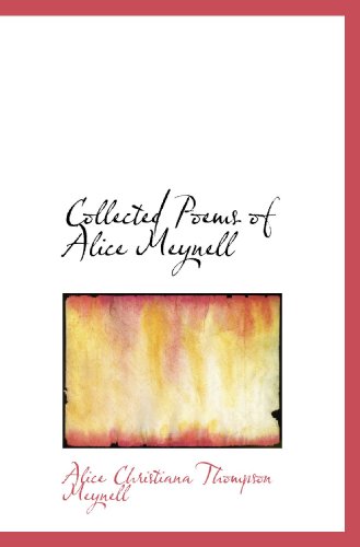Collected Poems of Alice Meynell von BiblioBazaar