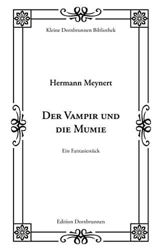 Der Vampir und die Mumie: Ein Fantasiestück (Kleine Dornbrunnen Bibliothek)