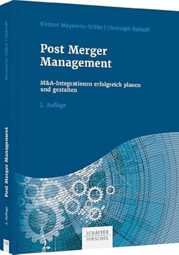 Post Merger Management: M&A-Integrationen erfolgreich planen und gestalten von Schffer-Poeschel Verlag