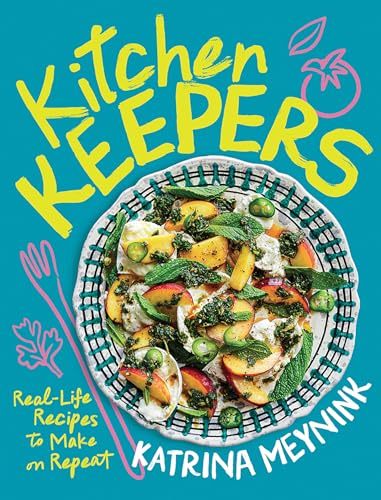 Kitchen Keepers: Real-Life Recipes to Make on Repeat von Hardie Grant Books