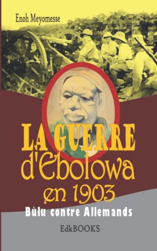La guerre d'Ebolowa en 1903 : Bùlu contre Allemands