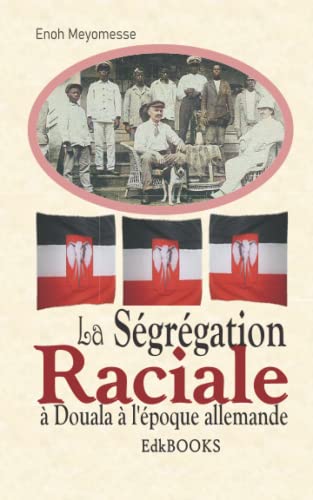 La ségrégation raciale à Douala à l'époque allemande