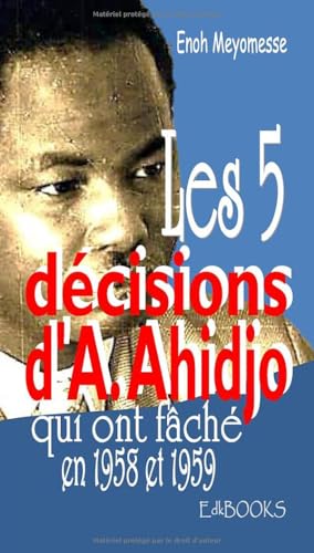 Les 5 décisions d'A. Ahidjo qui ont fâché en 1958 et 1959