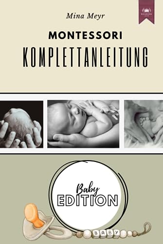 Montessori Komplettanleitung: Baby Edition