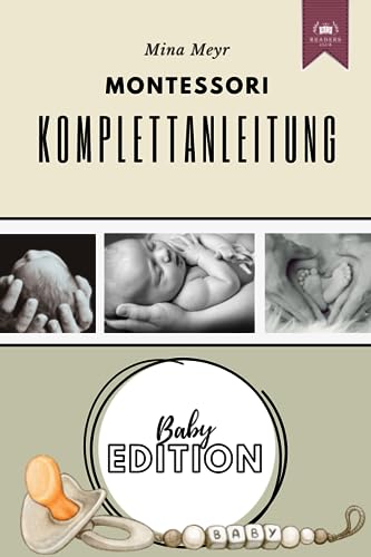 Montessori Komplettanleitung: Baby Edition