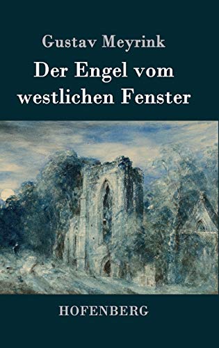 Der Engel vom westlichen Fenster: Roman von Hofenberg