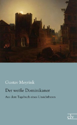 Der weisse Dominikaner: Aus dem Tagebuch eines Unsichtbaren Der weisse Dominikaner: Aus dem Tagebuch eines Unsichtbaren von Europischer Literaturvlg