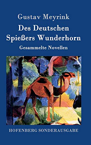 Des Deutschen Spießers Wunderhorn: Gesammelte Novellen von Hofenberg