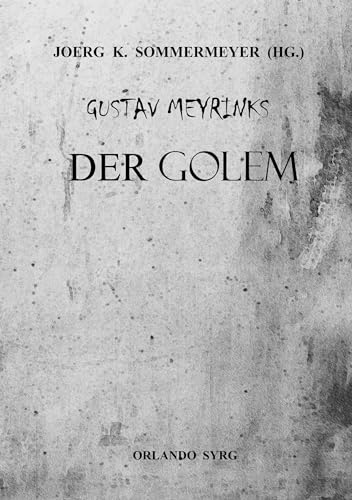 Gustav Meyrinks Der Golem: Ein Roman (Orlando Syrg Taschenbuch: ORSYTA) von BoD – Books on Demand