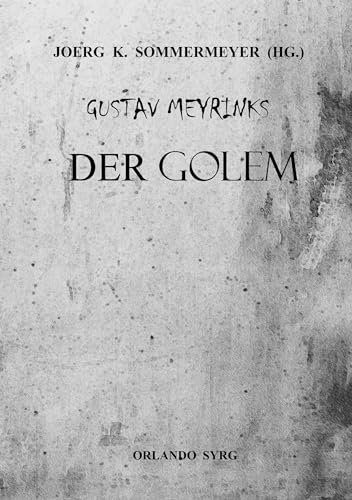 Gustav Meyrinks Der Golem: Ein Roman (Orlando Syrg Taschenbuch: ORSYTA) von Book on Demand