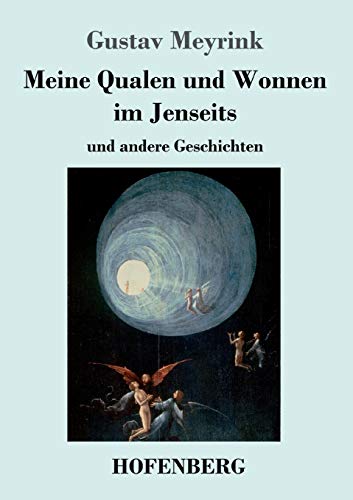 Meine Qualen und Wonnen im Jenseits: und andere Geschichten