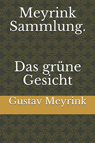Meyrink Sammlung. Das grüne Gesicht von Independently published