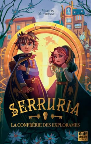 Serruria - Tome 2 La Confrérie des Explorames von GULF STREAM
