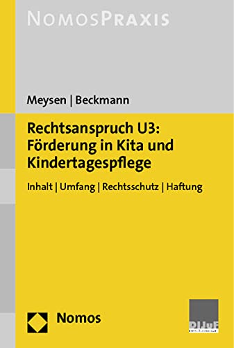 Rechtsanspruch U3: Förderung in Kita und Kindertagespflege: Inhalt | Umfang | Rechtsschutz | Haftung von Nomos Verlagsgesellschaft