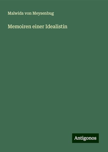 Memoiren einer Idealistin von Antigonos Verlag