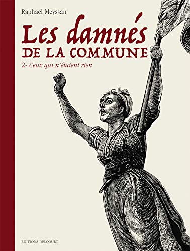 Les Damnés de la Commune T02: Ceux qui n'étaient rien von Éditions Delcourt